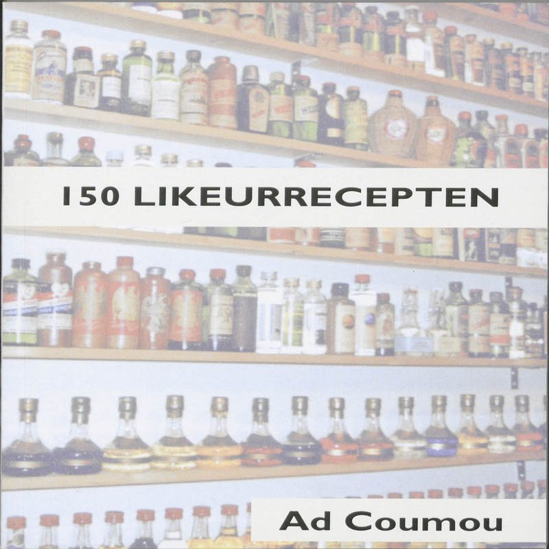 Omslag van 150 Likeurrecepten