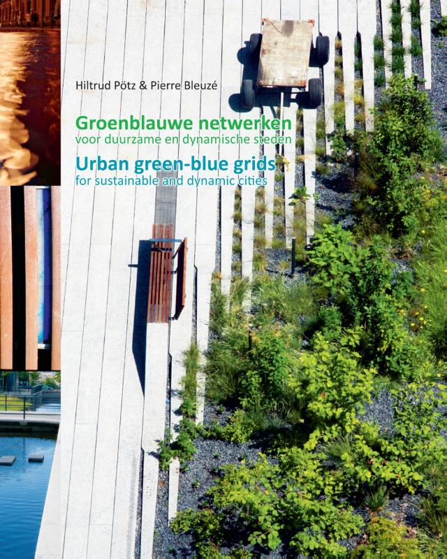 Omslag van Groenblauwe netwerken voor duurzame en dynamische steden/Urban green-blue grids for sustainable and dynamic cities