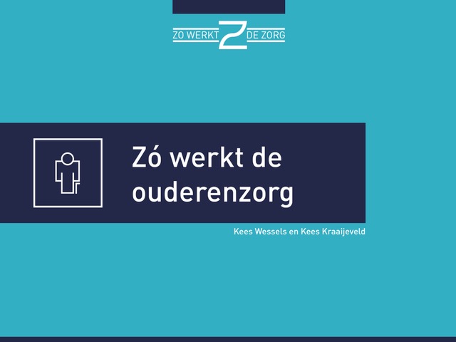 Omslag van Zo werkt de ouderenzorg