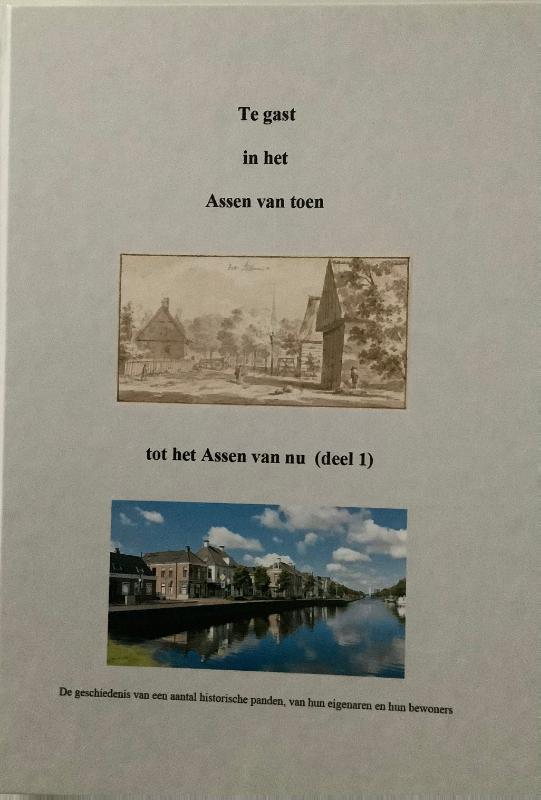 Omslag van Te gast in het Assen van toen tot het Assen van nu (deel 1)