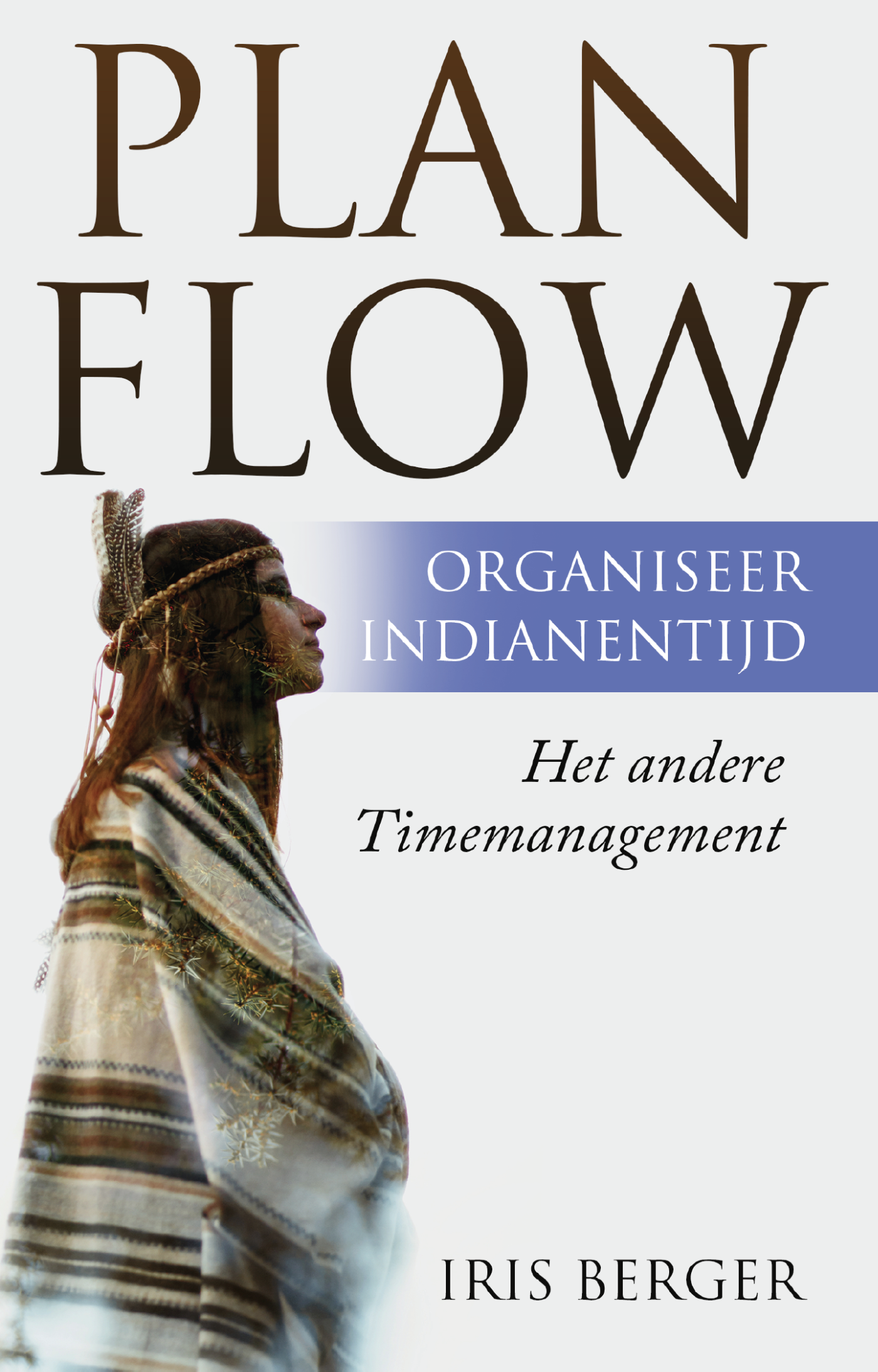 Omslag van Plan flow, organiseer indianentijd