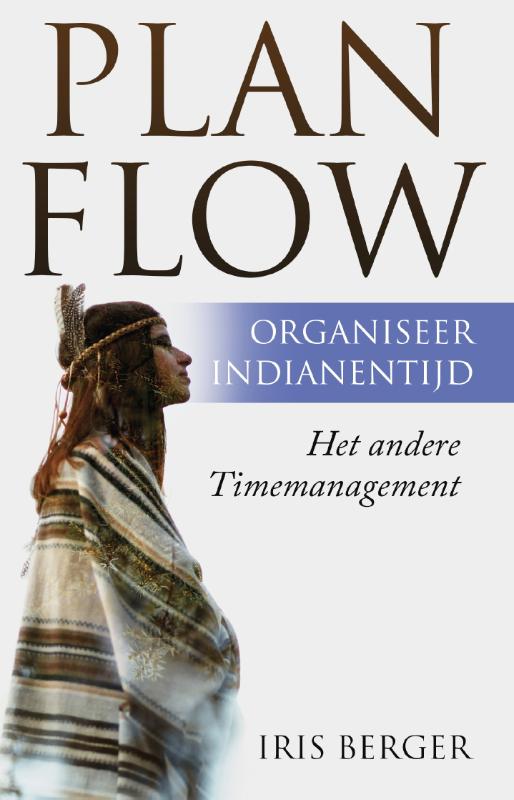 Omslag van Plan flow, organiseer indianentijd