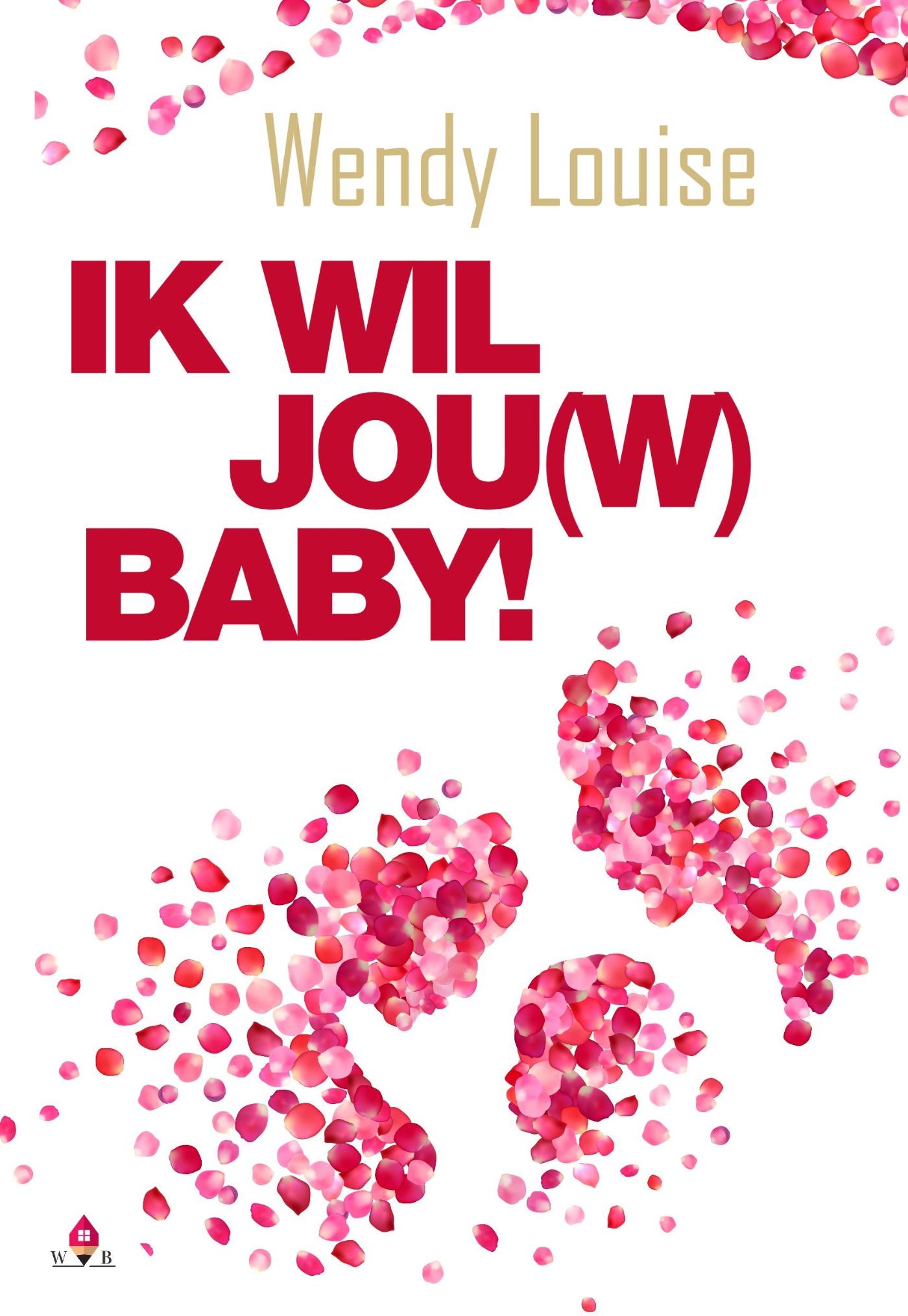 Omslag van Ik wil jou(w) baby!