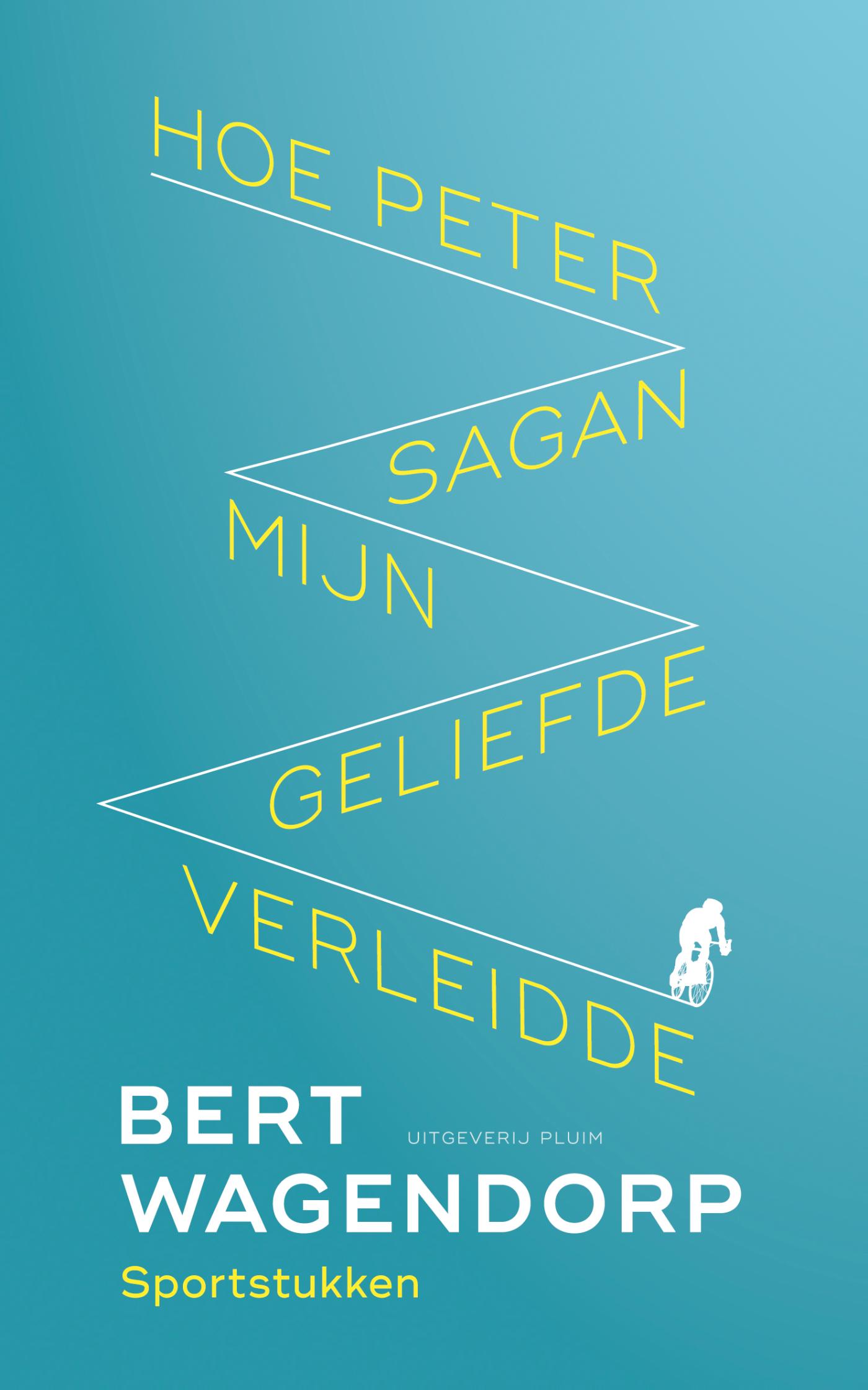 Omslag van Hoe Peter Sagan mijn geliefde verleidde