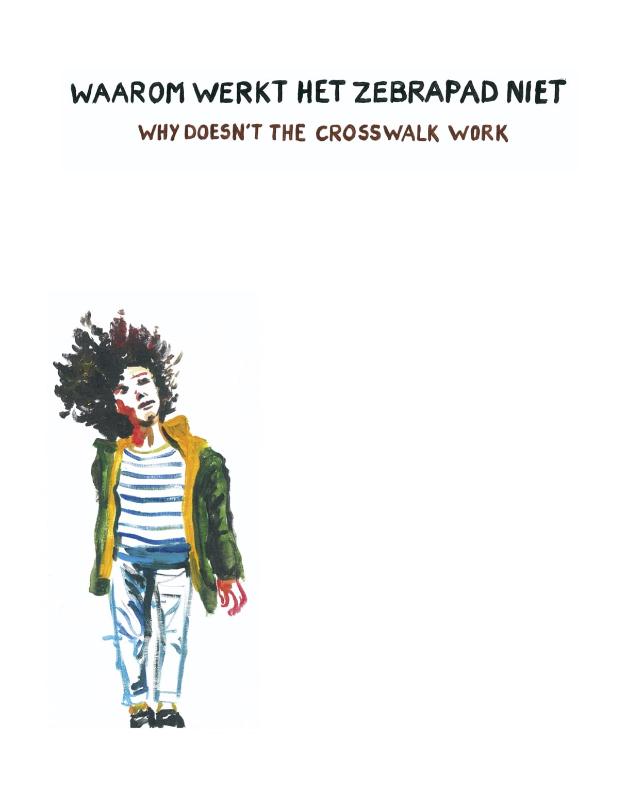 Omslag van Waarom Werkt het Zebrapad Niet Why Doesn't the Crosswalk Work