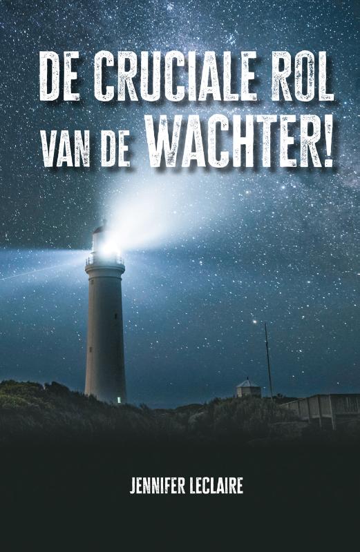 Omslag van De cruciale rol van de wachter!