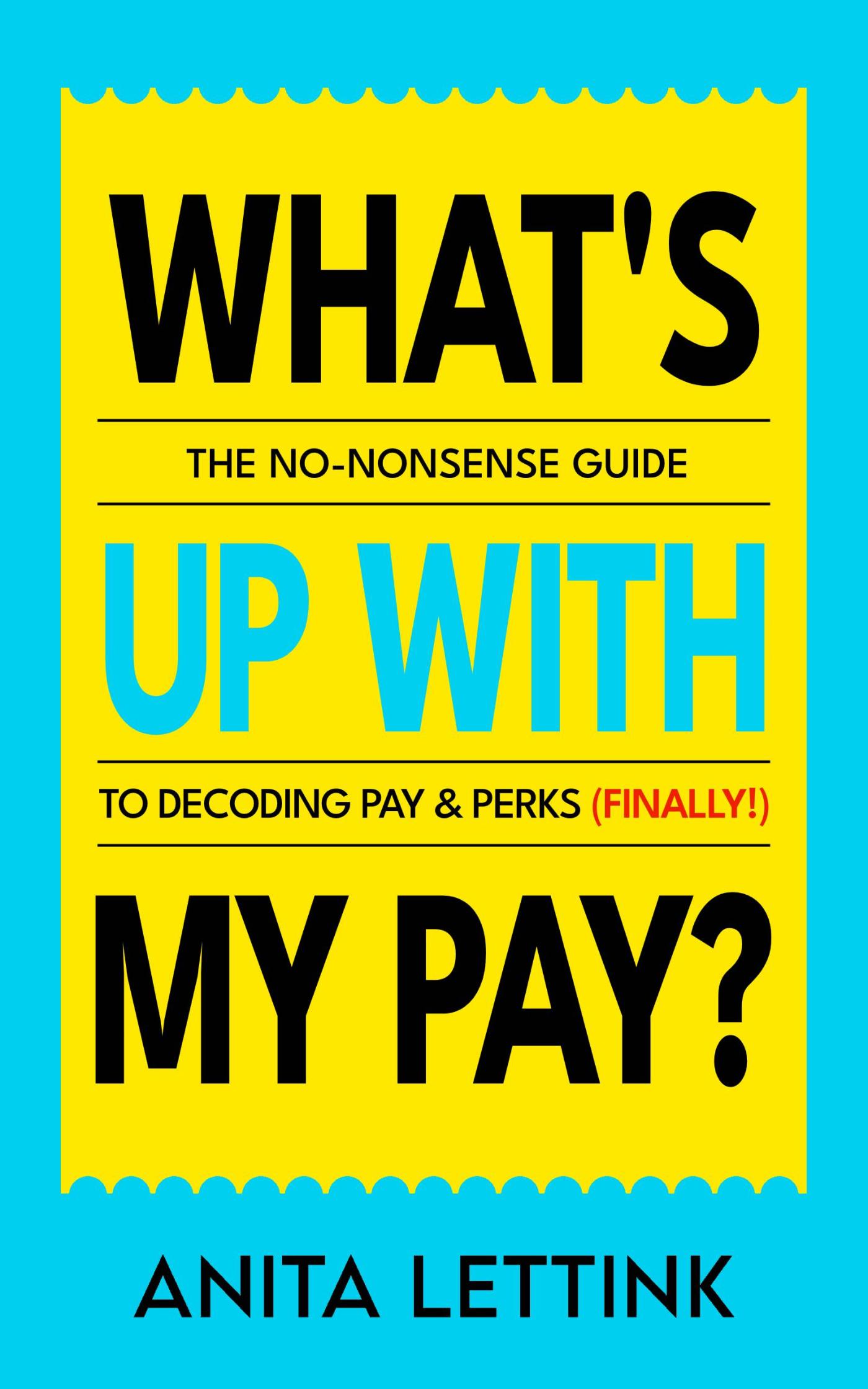 Omslag van What's Up With My Pay?
