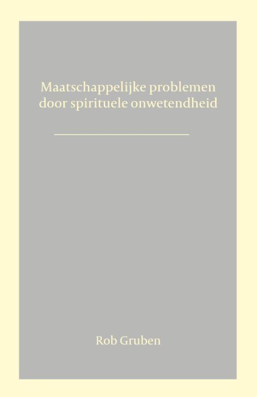 Omslag van Maatschappelijke problemen door spirituele onwetendheid