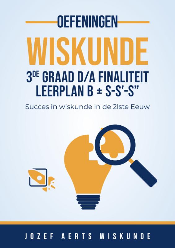 Omslag van Wiskunde oefeningen voor 3de graad D/A Finaliteit Leerplan B + S-S'-S”