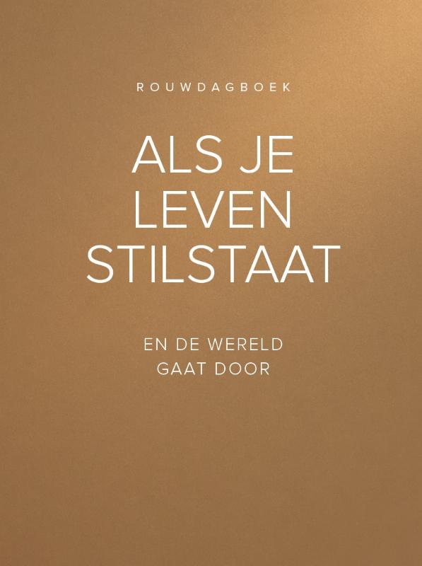 Omslag van Als je leven stilstaat en de wereld gaat door