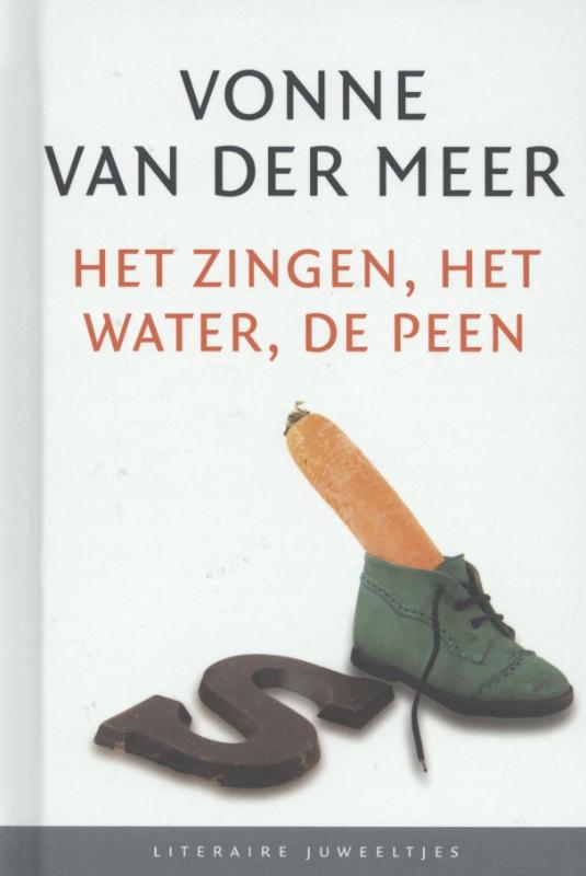 Omslag van Het zingen, het water, de peen