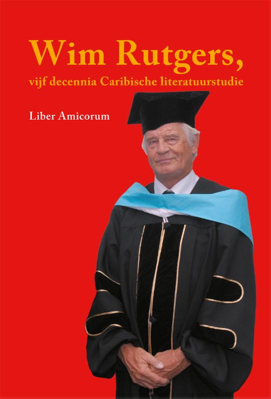 Omslag van Wim Rutgers, vijf decennia Caribische literatuurstudie