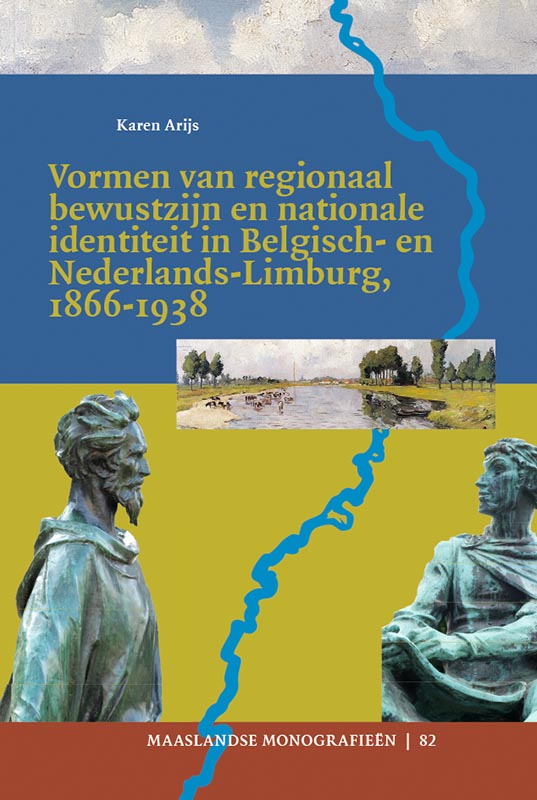 Omslag van Vormen van regionaal bewustzijn en nationale identiteit in Belgisch- en Nederlands-Limburg, 1866-1938