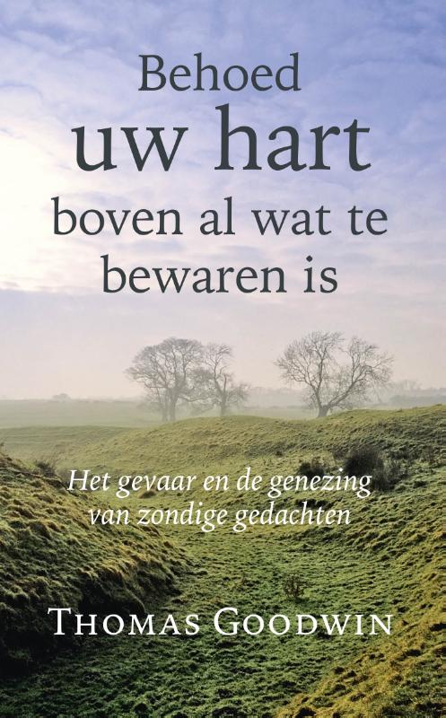 Omslag van Behoed uw hart boven al wat te bewaren is