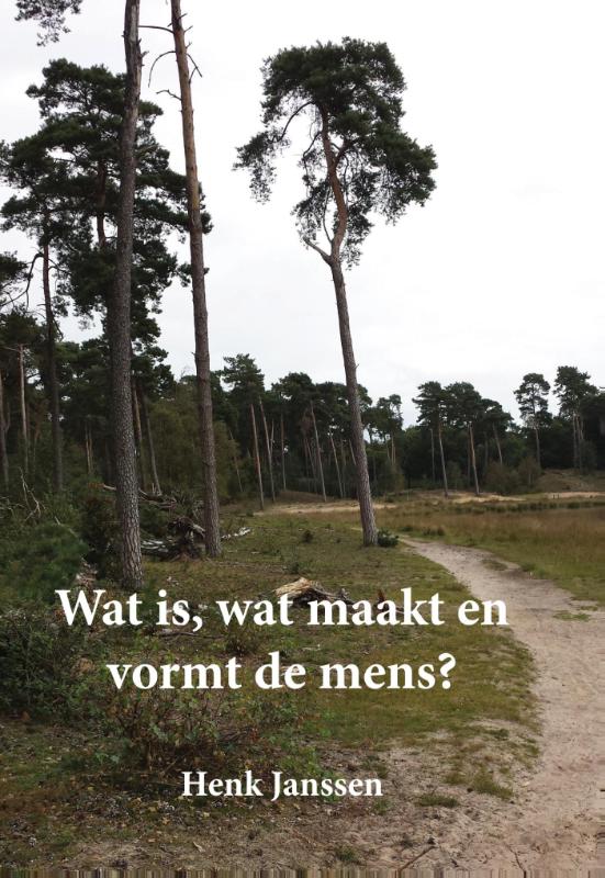 Omslag van Wat is, wat maakt en vormt de mens?