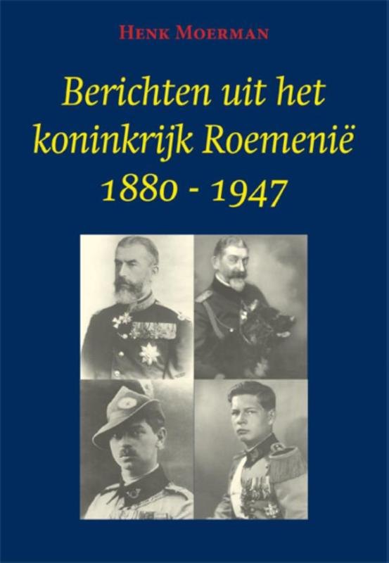 Omslag van Berichten uit het koninkrijk Roemenië 1880-1947
