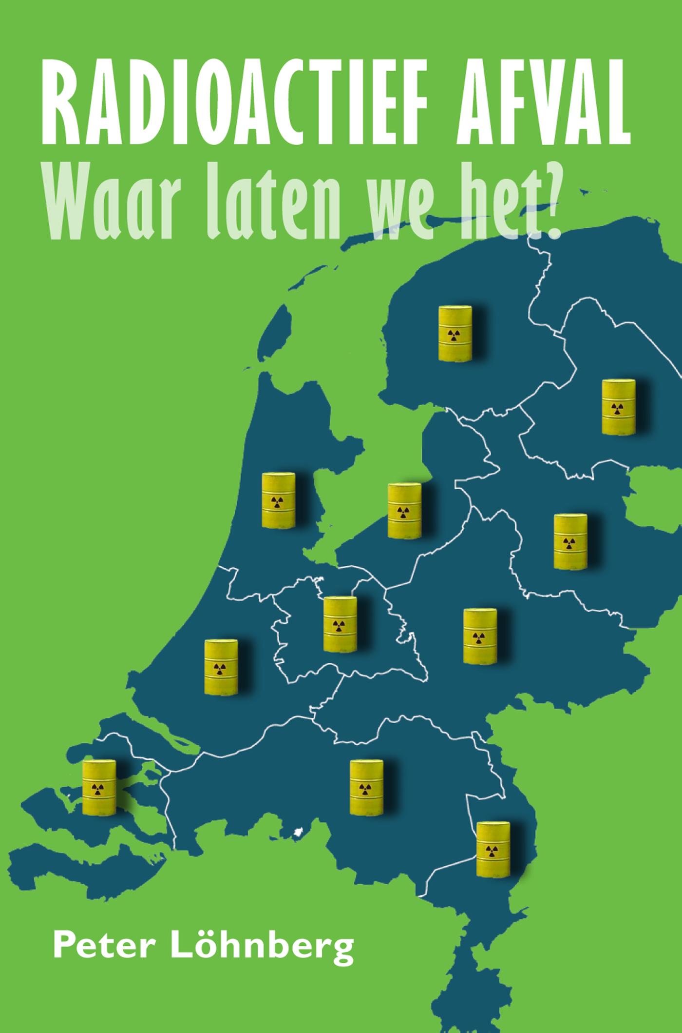 Omslag van Radioactief afval, waar laten we het?