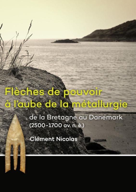 Omslag van Flèches de pouvoir à l’aube de la métallurgie de la Bretagne au Danemark (2500-1700 av. n. è.)