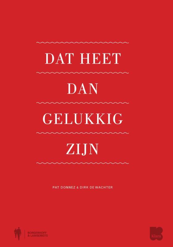 Omslag van Dat heet dan gelukkig zijn