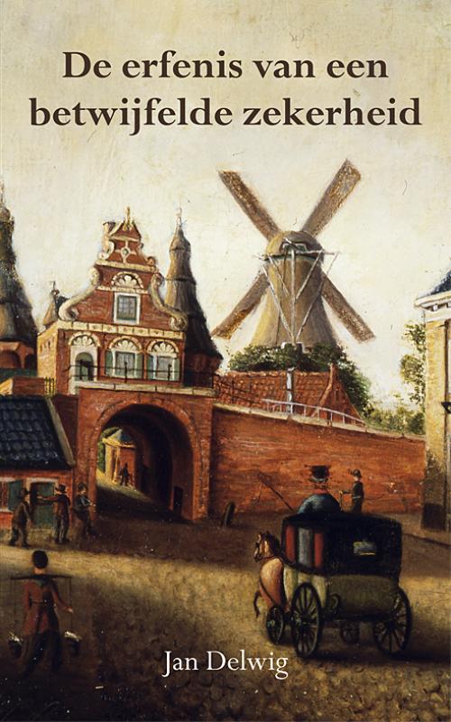 Omslag van De erfenis van een betwijfelde zekerheid
