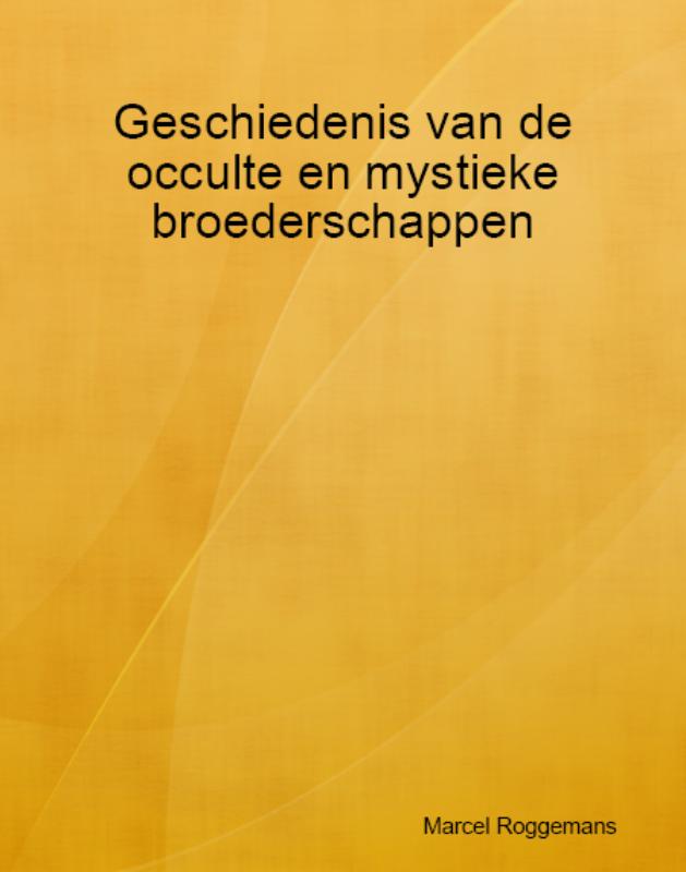Omslag van Geschiedenis van de occulte en mystieke broederschappen