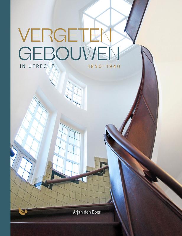 Omslag van Vergeten gebouwen in Utrecht 1850-1940