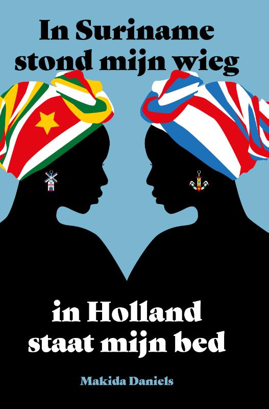 Omslag van In Suriname stond mijn wieg, in Holland staat mijn bed