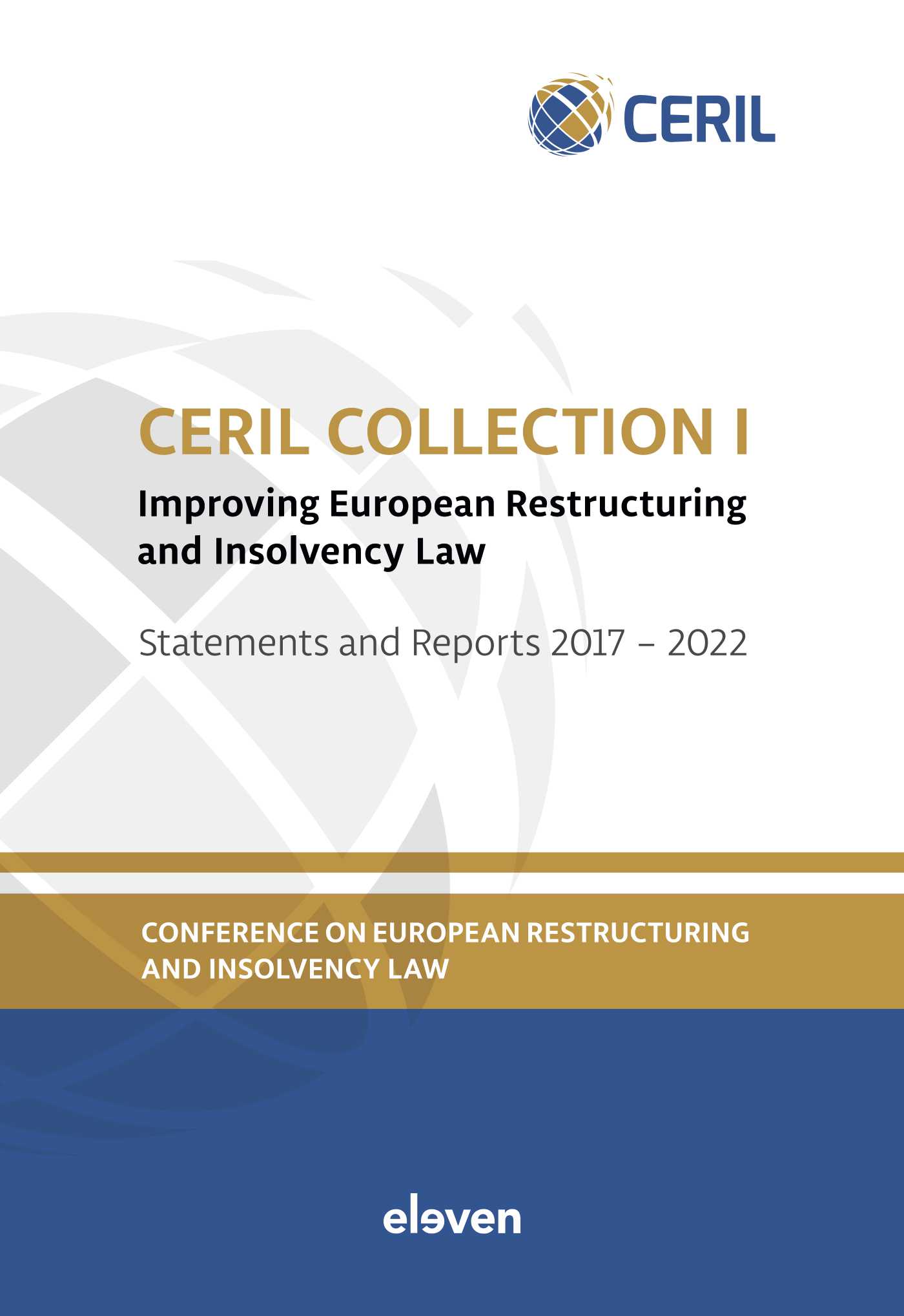 Omslag van CERIL Collection I: Improving European Restructuring and Insolvency Law