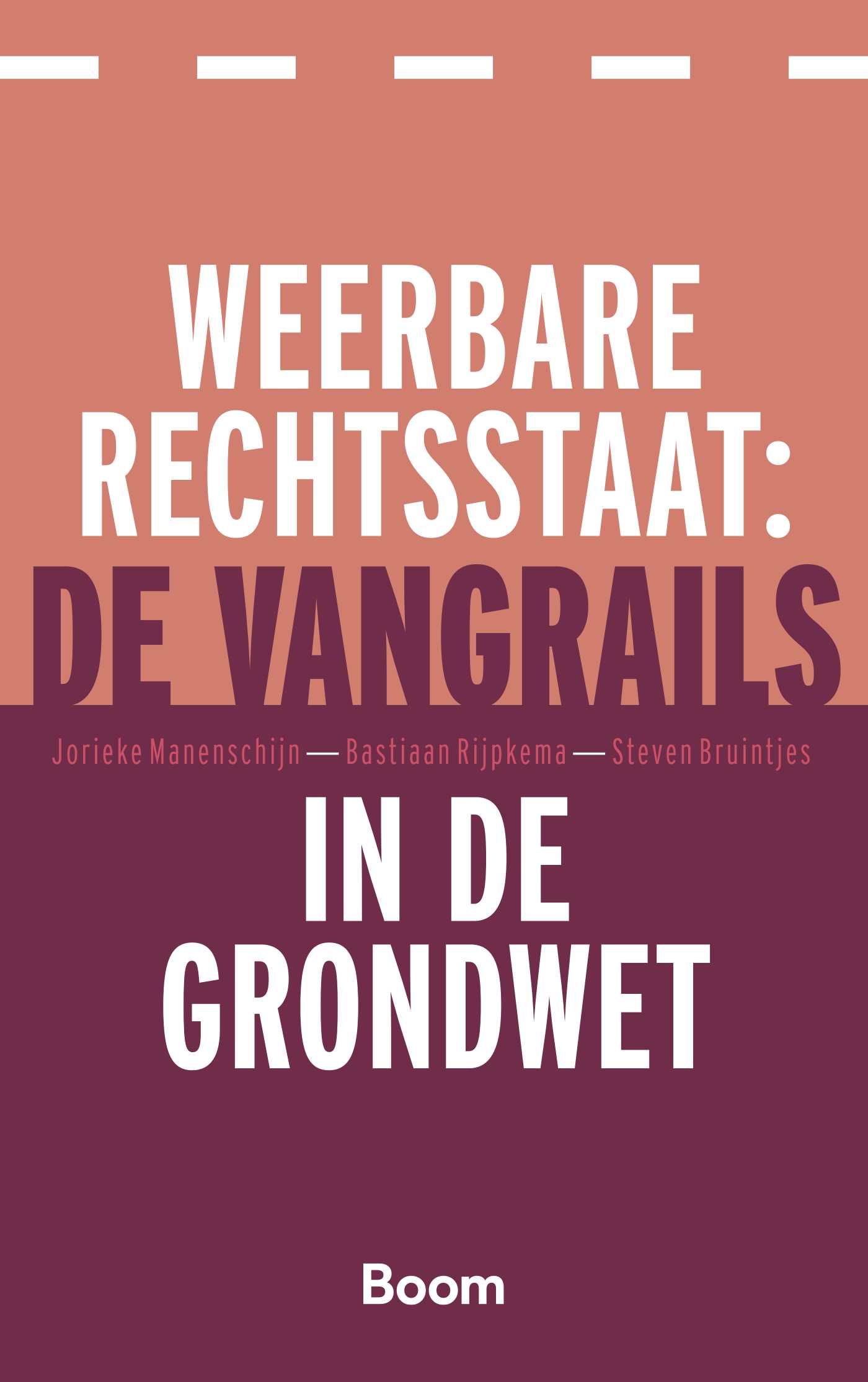 Omslag van Weerbare rechtsstaat: de vangrails in de Grondwet