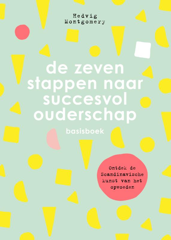 Omslag van De zeven stappen naar succesvol ouderschap - basisboek