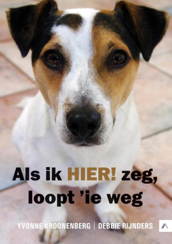 Omslag van Als ik hier! zeg, loopt ie weg