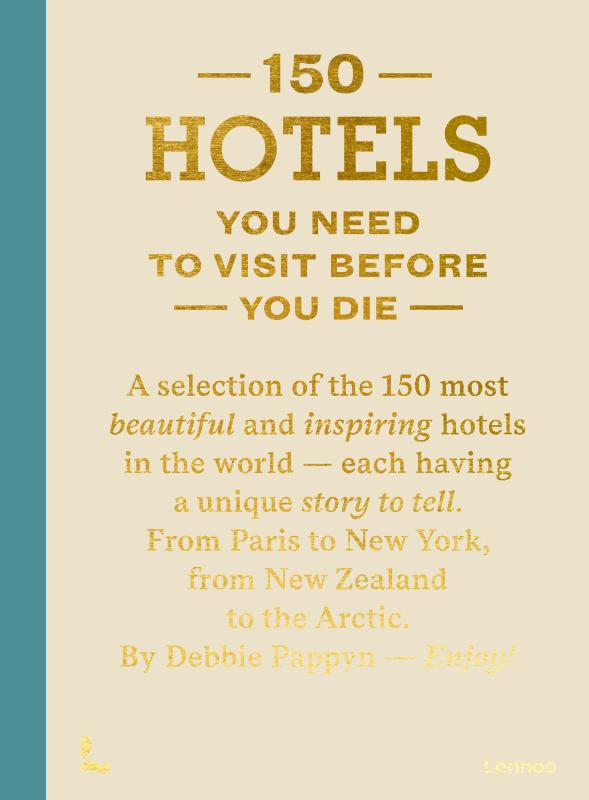 Omslag van 150 Hotels You Need to Visit Before You Die