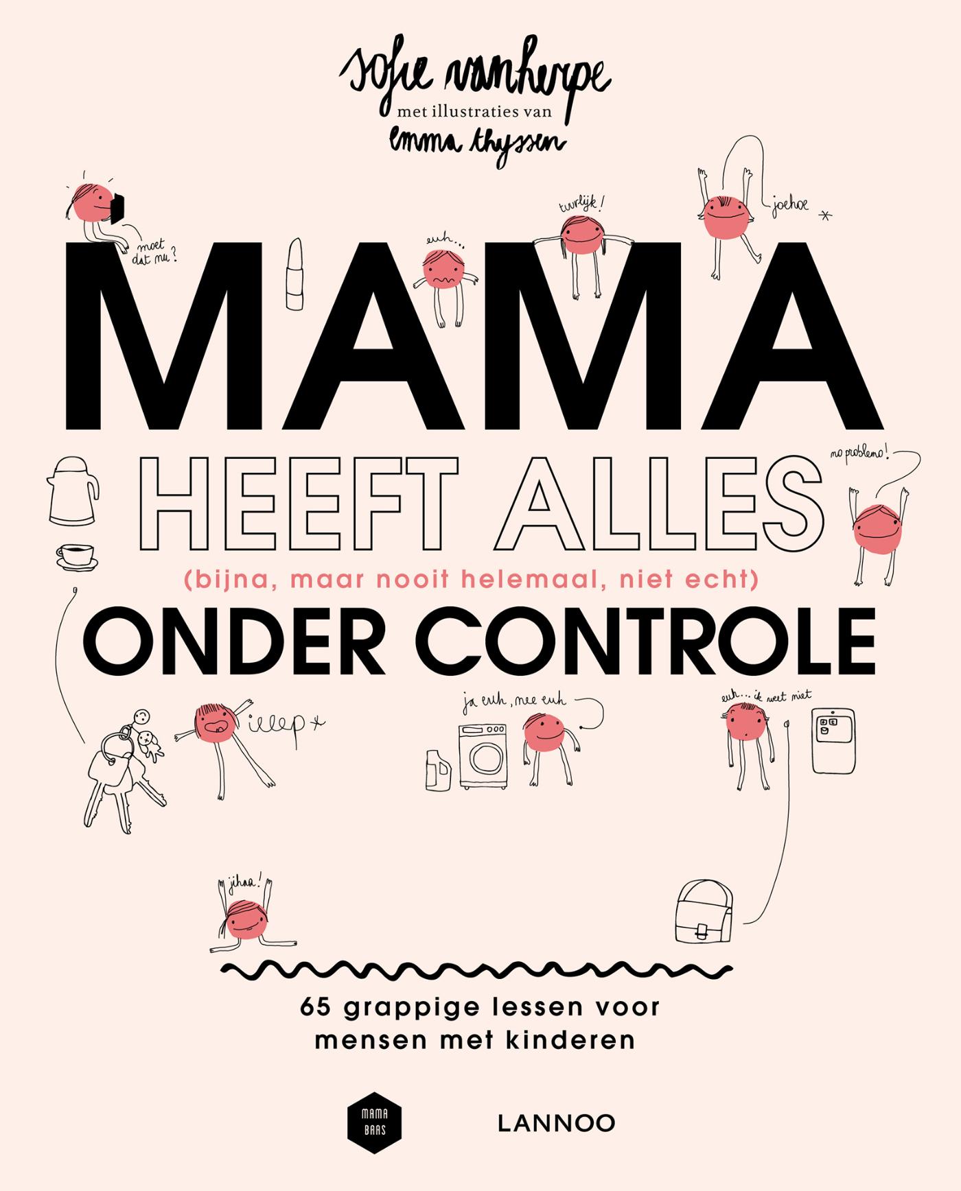 Omslag van Mama heeft alles (bijna, maar nooit helemaal, niet echt) onder controle - (E-boek)