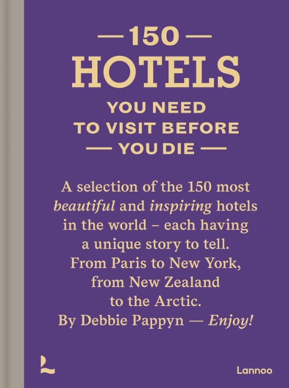 Omslag van 150 Hotels You Need to Visit before You Die