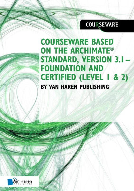 Omslag van Courseware based on The Archimate® Standard, Version 3.1 – Foundation and Certified (Level 1 & 2) by Van Haren Publishing