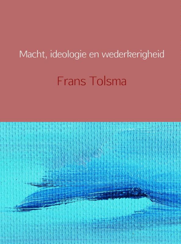 Omslag van Macht, ideologie en wederkerigheid