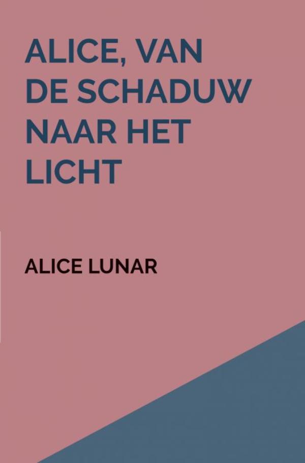 Omslag van Alice, van de schaduw naar het licht