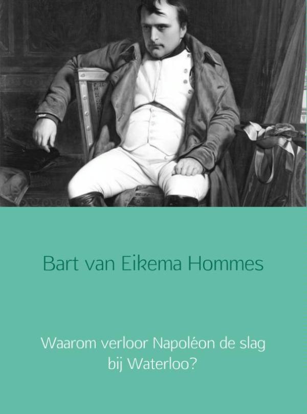Omslag van Waarom verloor Napoléon de slag bij Waterloo?