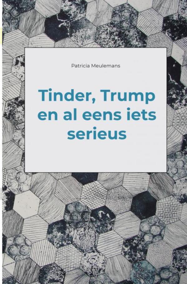 Omslag van Tinder, Trump en al eens iets serieus