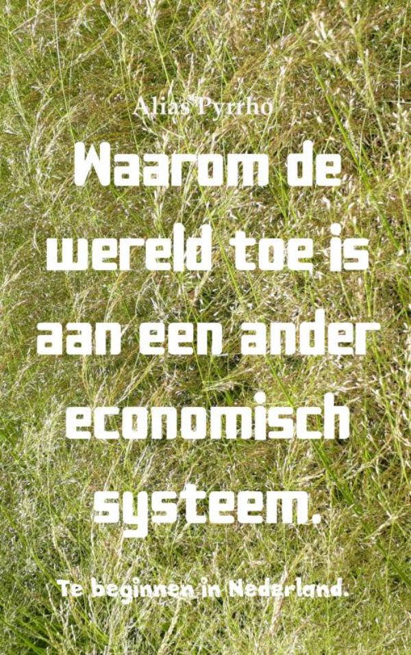 Omslag van Waarom de wereld toe is aan een ander economisch systeem.