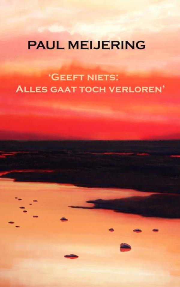 Omslag van Geeft niets, alles gaat toch verloren