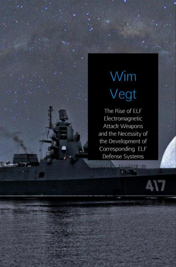 Omslag van The Rise of ELF Electromagnetic Attack Weapons and the Necessity of the Development of Corresponding ELF Defense Systems