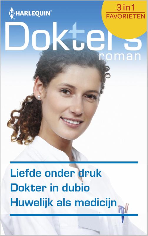 Omslag van Liefde onder druk ; Dokter in dubio ; Huwelijk als medicijn