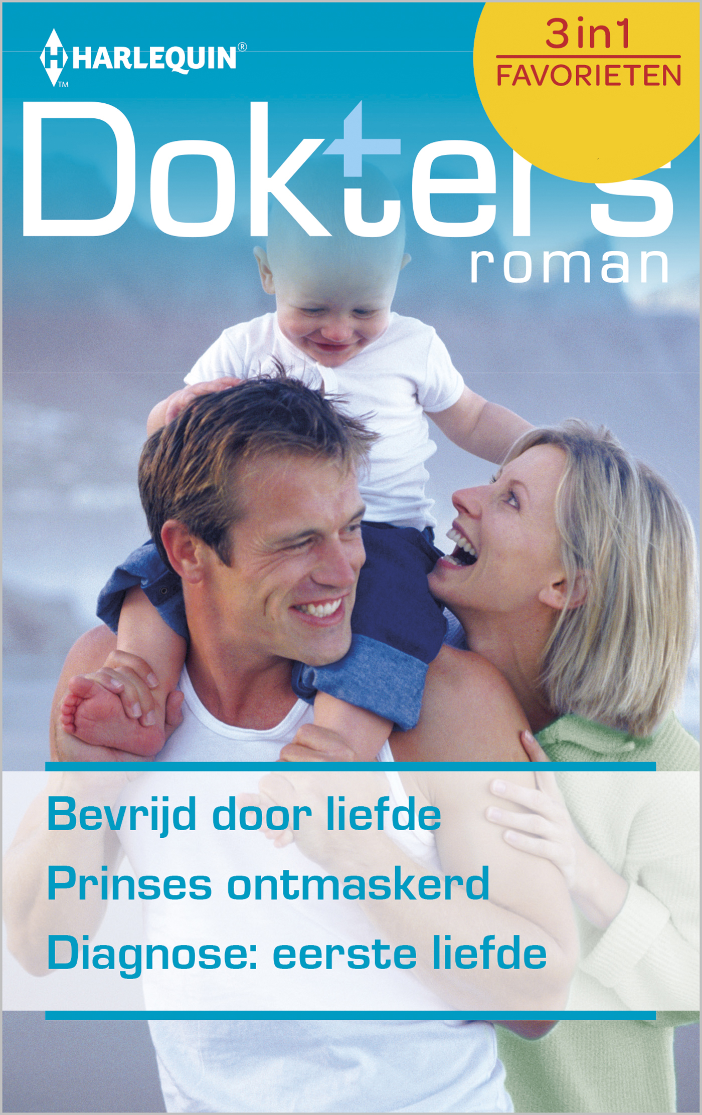 Omslag van Bevrijd door liefde ; Prinses ontmaskerd ; Diagnose: eerste liefde (3-in-1)
