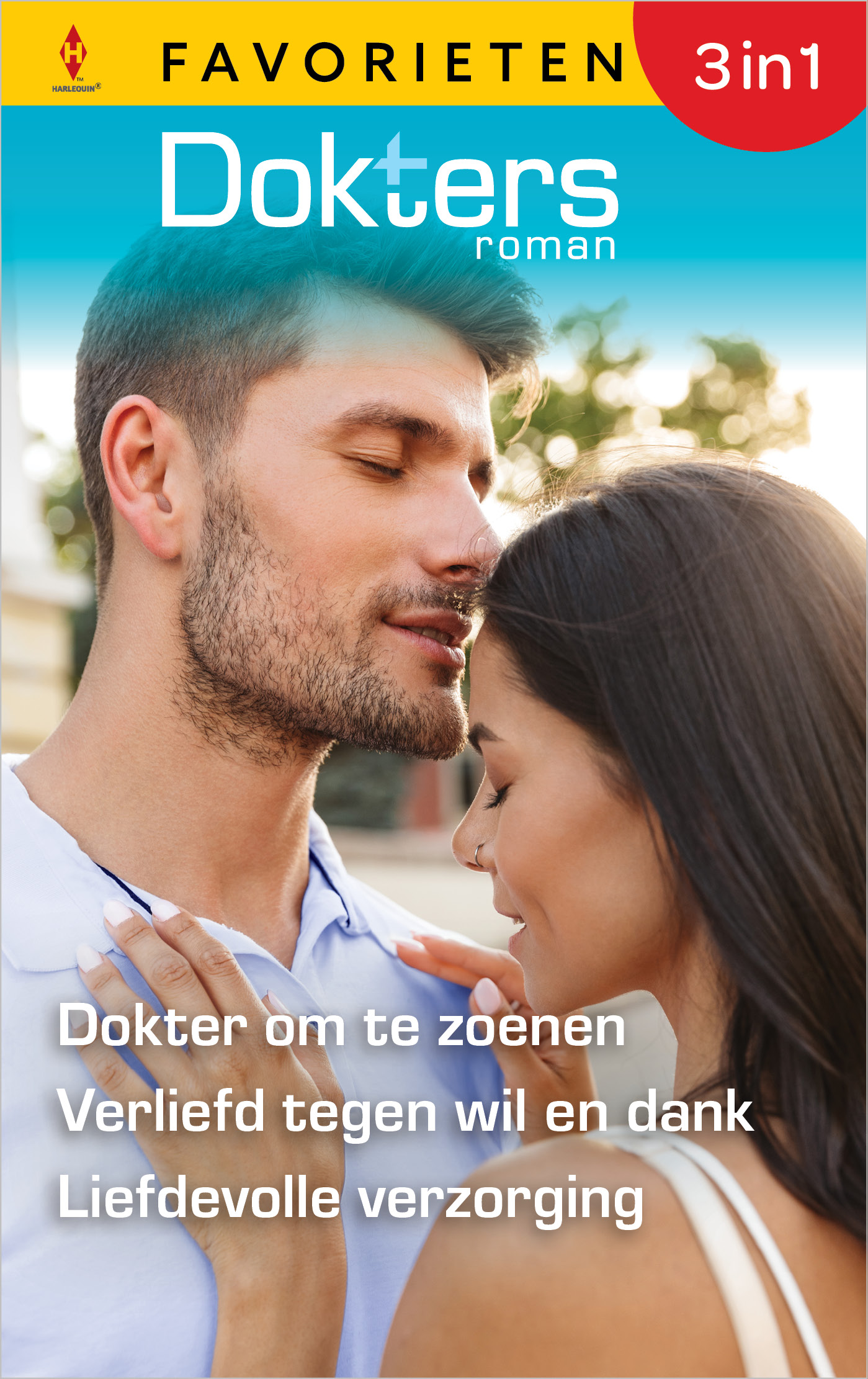 Omslag van Dokter om te zoenen / Verliefd tegen wil en dank / Liefdevolle verzorging