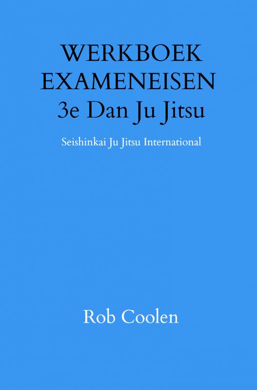 Omslag van WERKBOEK EXAMENEISEN 3e Dan Ju Jitsu