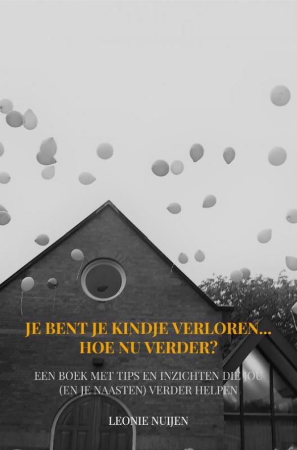 Omslag van Je bent je kindje verloren... Hoe nu verder?