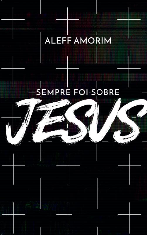 Omslag van Sempre Foi Sobre Jesus