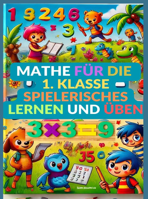 Omslag van Mathe für die 1. Klasse: Spielerisches Lernen und Üben