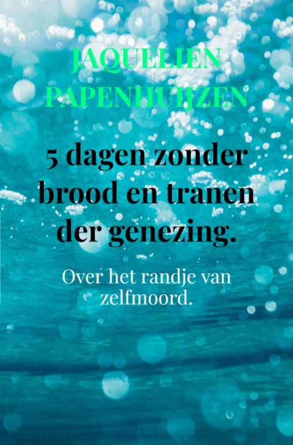 Omslag van 5 dagen zonder brood en tranen der genezing